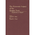 The Economic Legacy of the Reagan Years: Euphoria or Chaos? - Hardcover