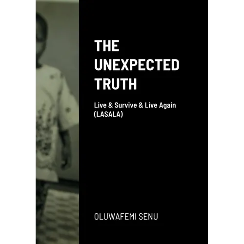 The Unexpected Truth: Live & Survive & Live Again (LASALA) - Paperback