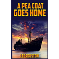 A Pea Coat Goes Home - Paperback