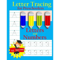 Letter Tracing: Preschool Letters and Numbers: Letter Books for Preschool: Preschool Activity Book: Preschool LetterTracing: Preschool Numbers Workboo - Paperback