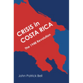 Crisis in Costa Rica: The 1948 Revolution - Paperback