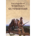 Encyclopedia of Western Gunfighters - Paperback