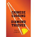Chinese Cooking for Diamond Thieves - Paperback