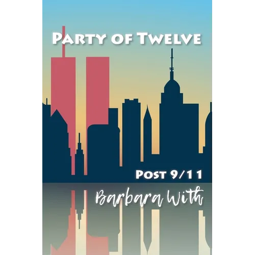 Party of Twelve: Post 9/11 - Paperback