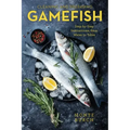 Cleaning and Preparing Gamefish: Step-by-Step Instructions, from Water to Table - Paperback