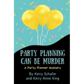 Party Planning Can Be Murder - Paperback