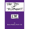 The Tao of Robert: Practical Wisdom for Everyday Living - Paperback