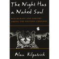 Night Has a Naked Soul: Witchcraft and Sorcery Among the Western Cherokee - Paperback