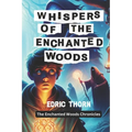 Whispers of the Enchanted Woods - Paperback