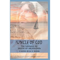 Uncle of God: The Voyages of Joseph of Arimathea - Paperback