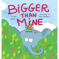 Bigger Than Mine - Hardcover