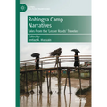 Rohingya Camp Narratives: Tales from the 'Lesser Roads' Traveled - Hardcover