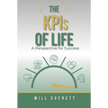 The KPIs of Life: A Perspective for Success - Hardcover