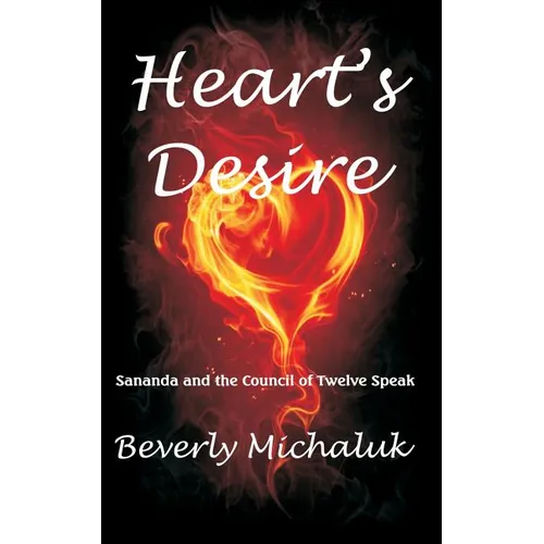 Heart's Desire: Sananda and the Council of Twelve Speak - Paperback
