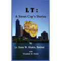 LT: A Street Cop's Stories - Hardcover