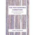 The Postgenomic Condition: Ethics, Justice, and Knowledge after the Genome - Paperback