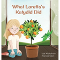What Loretta's Katydid Did - Hardcover