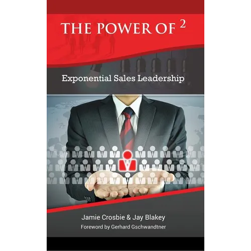 The Power of 2 - Exponential Sales Leadership - Hardcover