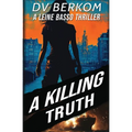 A Killing Truth: A Leine Basso Thriller Prequel - Paperback