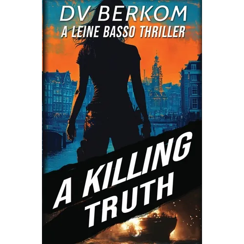 A Killing Truth: A Leine Basso Thriller Prequel - Paperback