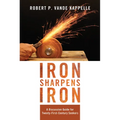 Iron Sharpens Iron: A Discussion Guide for Twenty-First-Century Seekers - Hardcover