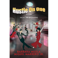 Hustle On One: My Story From The Beginning - Paperback
