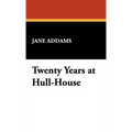 Twenty Years at Hull-House - Hardcover
