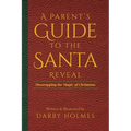 A Parent's Guide to the Santa Reveal: Unwrapping the Magic of Christmas - Paperback