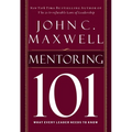 Mentoring 101: What Every Leader Needs to Know - Hardcover