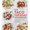 The Taco Tuesday Cookbook: 52 Tasty Taco Recipes to Make Every Week the Best Ever - Paperback