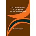 The Literary History of the Adelphi and Its Neighbourhood - Paperback