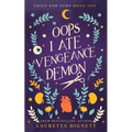 Oops I Ate A Vengeance Demon: A Fun Fast-Paced Urban Fantasy: Foils and Fury Book One - Paperback