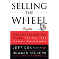 Selling the Wheel: Choosing the Best Way to Sell for You Your Company Your Customers - Paperback