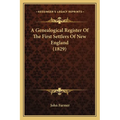A Genealogical Register Of The First Settlers Of New England (1829) - Paperback
