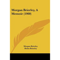 Morgan Brierley, A Memoir (1900) - Paperback