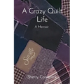 A Crazy Quilt Life: A Memoir - Paperback
