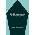 Matilda Montgomerie; Or, The Prophecy Fulfilled - Paperback