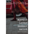 Mystic, Lover, Seeker, Saint: The Four Paths of Spiritual Awakening - Paperback