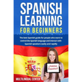 Spanish Learning For Beginners: The best Spanish guide for people who want to control the Spanish language and interact with Spanish speakers easily a - Paperback