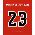 The Little Book of Michael Jordan: In His Own Words - Hardcover