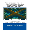 The linearized theory of gravitational radiation, and the detection of gravitational waves.: An almost self contained introduction - Paperback