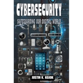 Cybersecurity: Safeguarding Our Digital World - Paperback