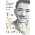 The Art of Mindful Investing: Where Consciousness and Depth Give Rise to Simplicity - Paperback