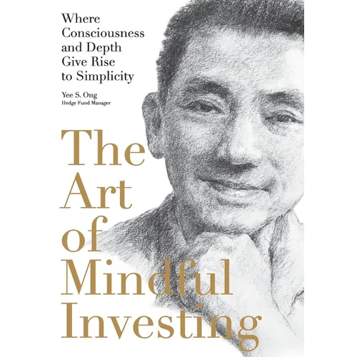 The Art of Mindful Investing: Where Consciousness and Depth Give Rise to Simplicity - Paperback