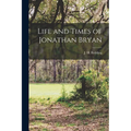 Life and Times of Jonathan Bryan - Paperback