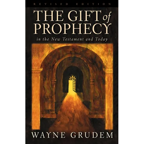 The Gift of Prophecy: In the New Testament and Today - Paperback