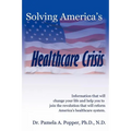 Solving America's Healthcare Crisis - Paperback