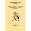 The Treatise on the Apostolic Tradition of St Hippolytus of Rome, Bishop and Martyr - Paperback