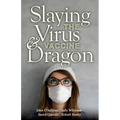 Slaying the Virus and Vaccine Dragon - Paperback