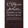 Children of Atlantis: Keepers of the Crystal Skull - Paperback